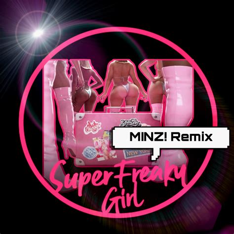 Super Freaky Girl Minz Remix By Minz Free Download On Hypeddit