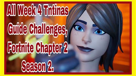 All Week 4 Tntinas Guide Challenges Fortnite Chapter 2 Season 2 Youtube
