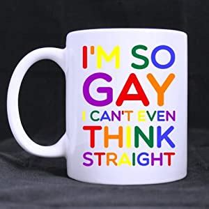 Amazon Com Cute Colorful I M So Gay I Can T Even Think Straight Oz Ceramic Custom