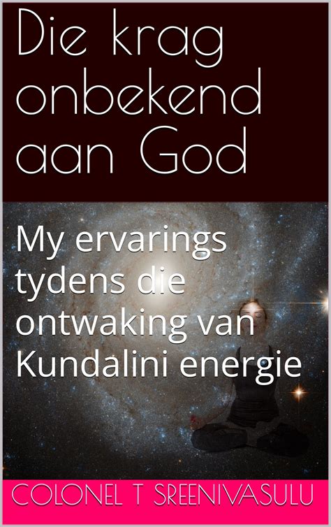 Buy Die Krag Onbekend Aan God My Ervarings Tydens Die Ontwaking Van