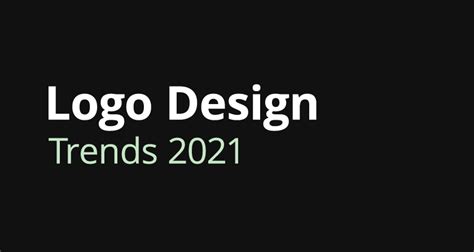 The Top Logo Trends For 2021 Techkunda