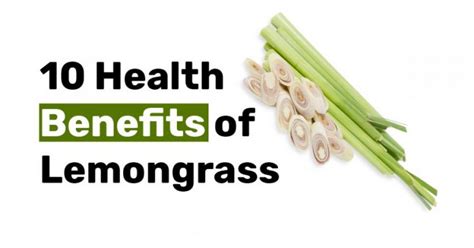 10 Health Benefits Of Lemongrass Healthyted