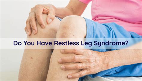 What You Need To Know About Restless Leg Syndrome Rls
