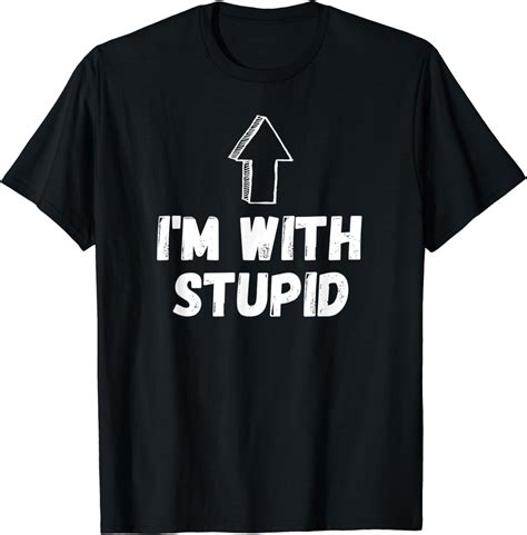 Im With Stupid Up Arrow Funny Joke Shirt Fun Costume