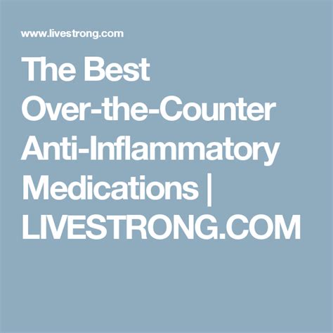 The Best Over The Counter Anti Inflammatory Medications Livestrong
