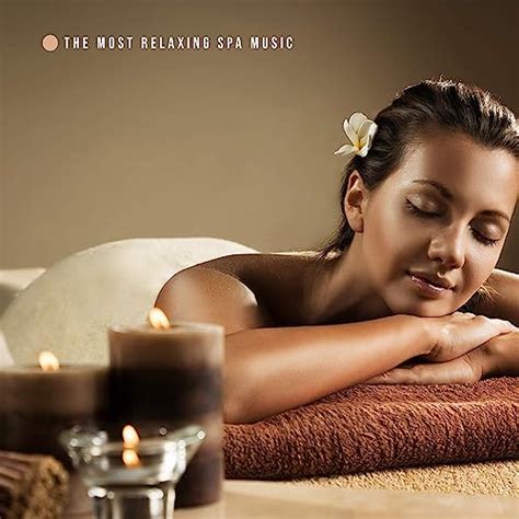 The Most Relaxing Spa Music Amazing Relaxation Sensual Massage