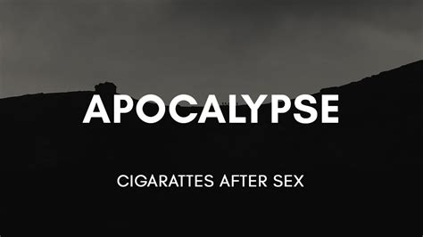 cigarettes after sex apocalypse [lyrics] youtube