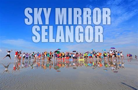 Beyond the 'nature meets the digital age' aspect of things amazing right? Sky Mirror Kuala Selangor - Blogs - Bloglikes