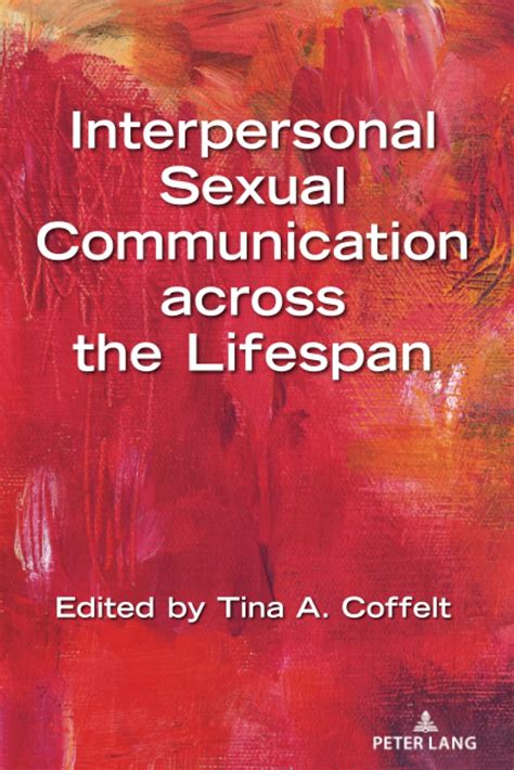 interpersonal sexual communication across the lifespan by coffelt goodreads