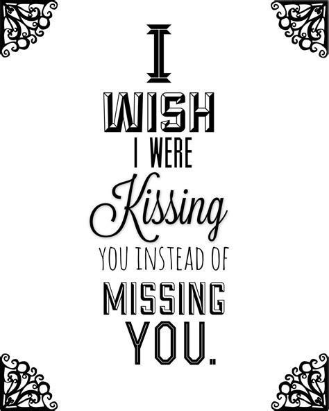 I Wish I Were Kissing You Instead Of Missing You Kissing Quotes