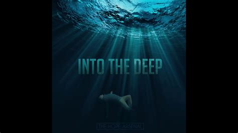 Listen to into the deep on spotify. Into The Deep by The Hope Arsenal - YouTube