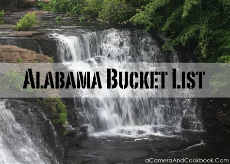 Alabama Bucket List A Camera And A Cookbook Alabama Bucket List