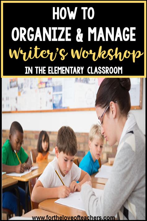 How To Organize And Manage Writers Workshop In The Elementary Classroom