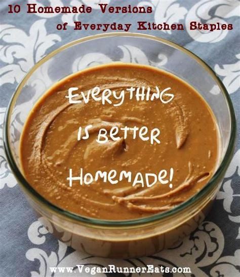 10 Homemade Versions Of Everyday Kitchen Staples That Are Healthier And
