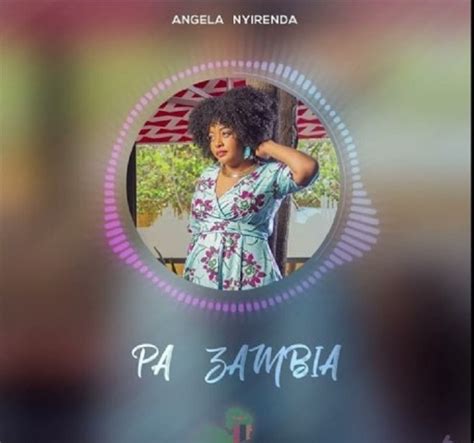 Angela Nyirenda Pa Zambia Zed Hype Mag