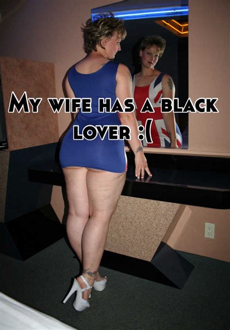 My Wife Has A Black Lover