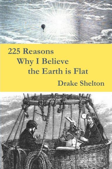 225 Reasons Why I Believe The Earth Is Flat