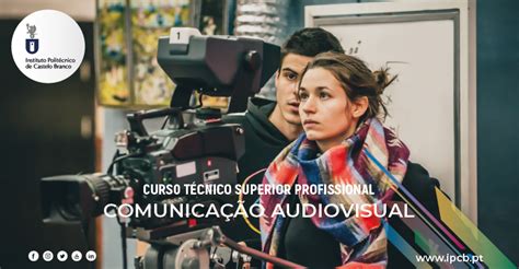 curso técnico superior profissional em comunicação audiovisual instituto politécnico de