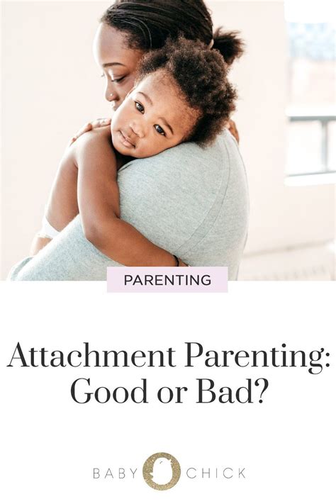 Attachment Parenting Good Or Bad Attachment Parenting Attachment