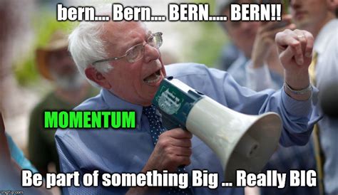 Bernie Is Big Imgflip