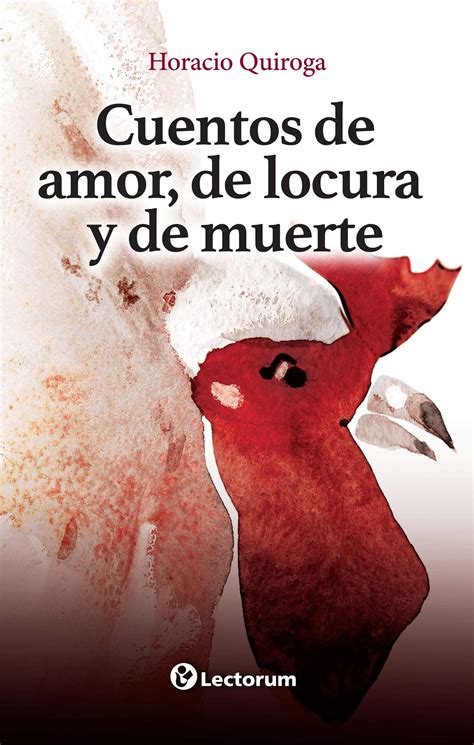 Reseña Cuentos De Amor De Locura Y De Muerte De Horacio Quiroga 🪦