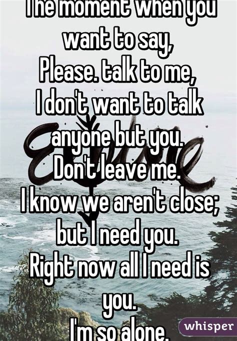 The Moment When You Want To Say Please Talk To Me I Dont Want To