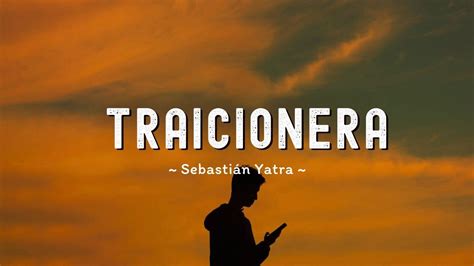 Sebastián Yatra Traicionera Letralyrics Youtube