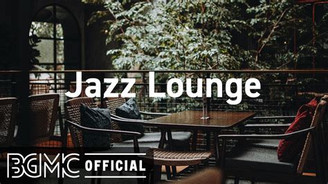 Jazz Lounge Cafe Jazz And Jazz Instrumental Coffee Shop Music Ambience