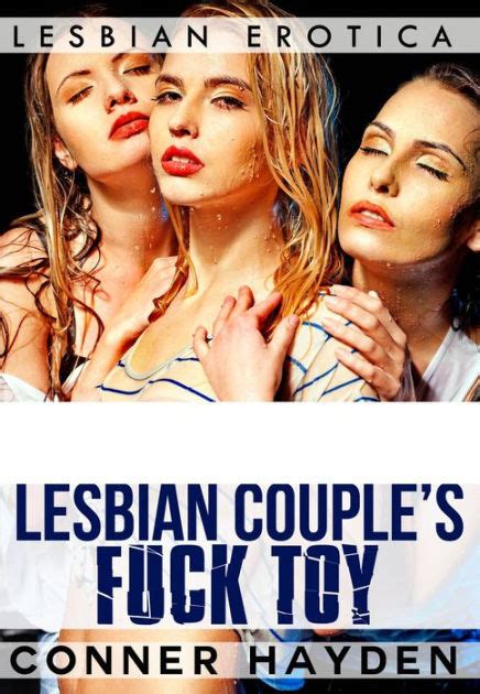Lesbian Couples Fuck Toy By Conner Hayden Nook Book Ebook Barnes