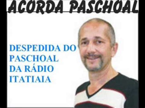 Ouça itatiaia radio em radiosaovivo.net. Despedida do Paschoal da Rádio Itatiaia - YouTube