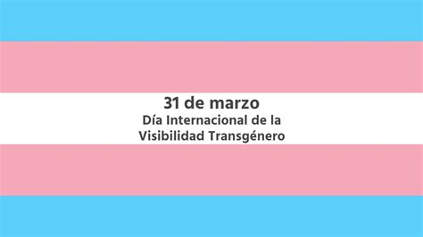 31 De Marzo Día Internacional De La Visibilidad Transgénero Youtube