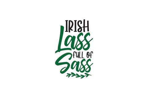 Premium Vector Irish Lass Full Of Sass Svg