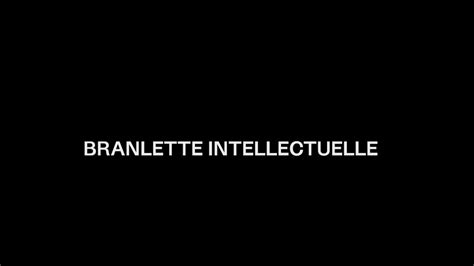 Branlette Intellectuelle YouTube