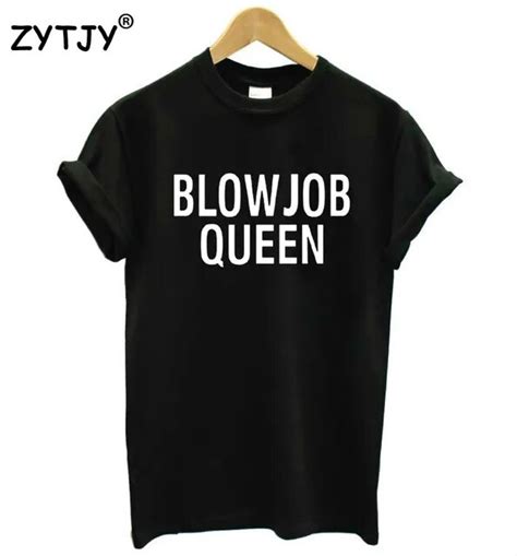 Blowjob Queen Letters Print Women Tshirt Cotton Casual Funny T Shirt