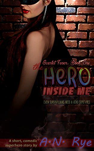 The Hero Inside Me Scarlet Fever Book One A Short Comedic Superhero Story Kindle Edition