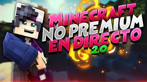 🔴en Directo De Minecraft No Premium 20 Jugando Con Subs 18 Youtube
