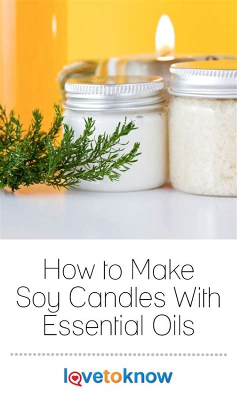 How To Make Soy Candles With Essential Oils Lovetoknow Soy Candles