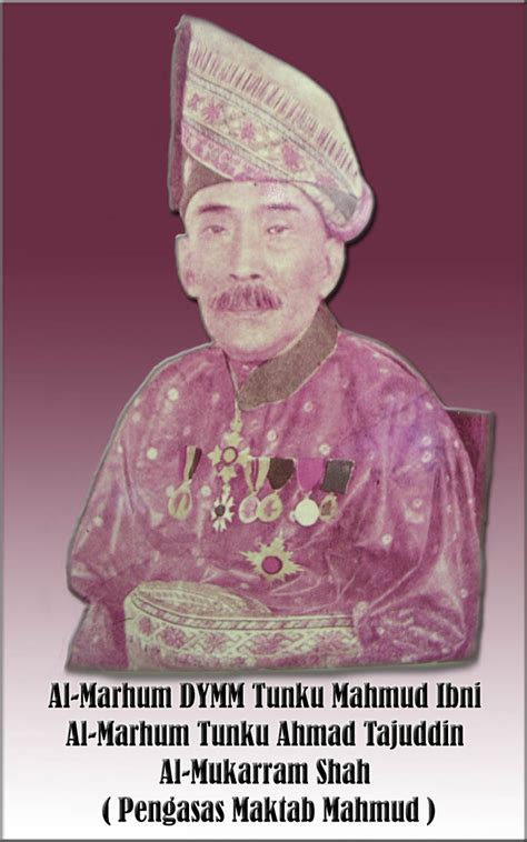 He was appointed as heir apparent (uparaja) by the king of siam and invested with the title of. LEMBAGA MAKTAB MAHMUD: Berita - Sejarah Riwayat Hidup ...