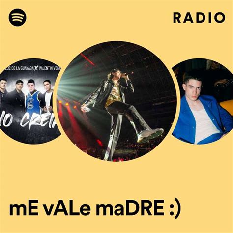 Me Vale Madre Radio Playlist By Spotify Spotify