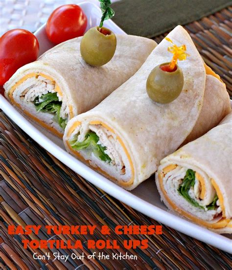You only need is a few ingredients and a refrigerator. Easy Turkey and Cheese Tortilla Roll Ups - Can't Stay Out ...