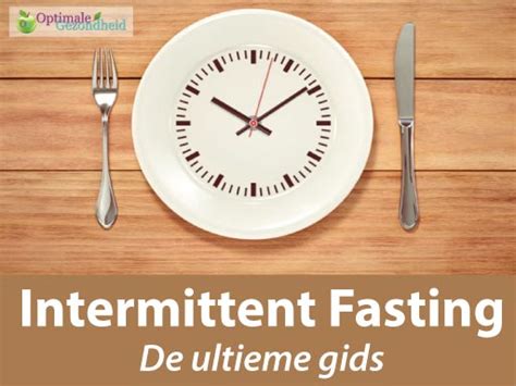 Intermittent Fasting Voor Beginners De Ultieme Gids