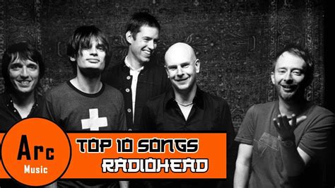 Top 10 Songs By Radiohead Youtube