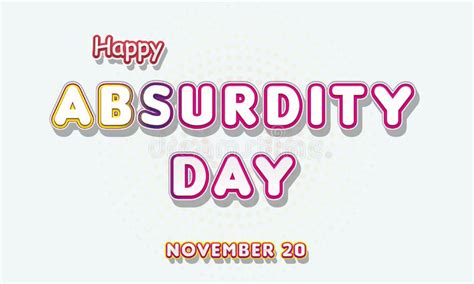 Happy Absurdity Day November 20 Calendar Of November Retro Text