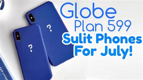 Globe Plan 599 Best Free Phone For July No Cashout Theplan Data
