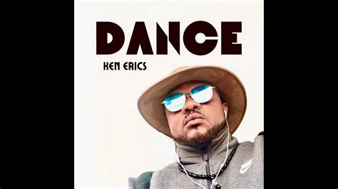Dance Ken Erics Official Audio Youtube