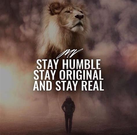 Stay Humble Stay Original And Stay Real Pictures Photos And Images