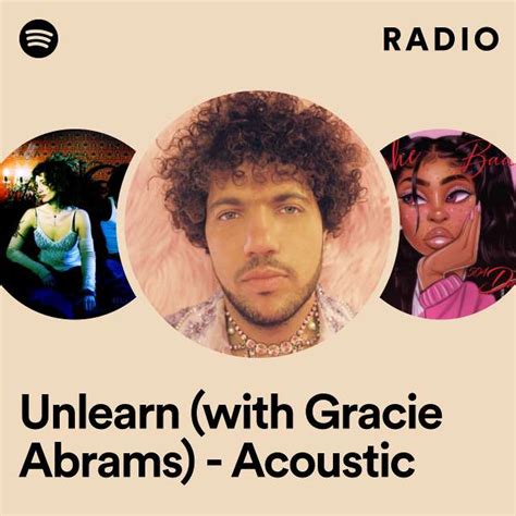 Unlearn With Gracie Abrams Acoustic Radio Playlist By Spotify
