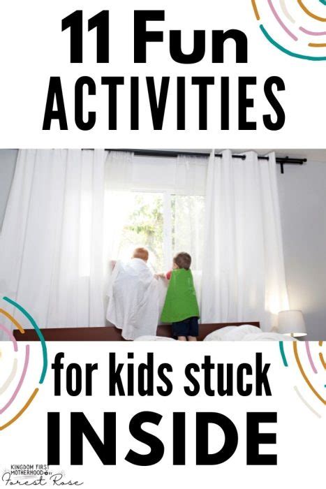 11 Fun Indoor Activities For Kids Stuck Inside Kingdom First