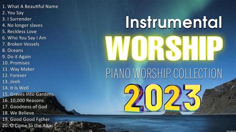Top 100 Instrumental Worship Songs Of All Time Worship Songs For