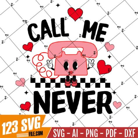 Call Me Never Png Digital Download Happy Valentines Day Png Inspire
